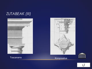 ZUTABEAK (III)

Toscanarra

Konposatua

 