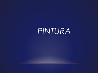 PINTURA

 