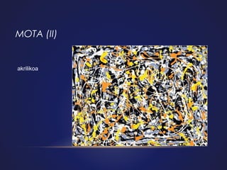 MOTA (II)

akrilikoa

 