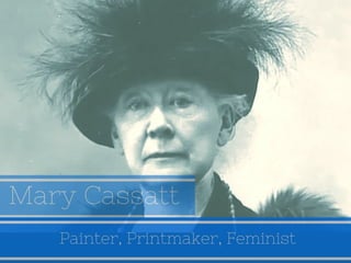 Mary Cassatt | Painter, Printmaker, Feminist
