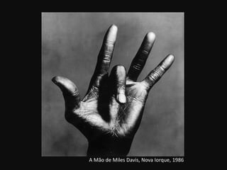 A Mão de Miles Davis, Nova Iorque, 1986
 