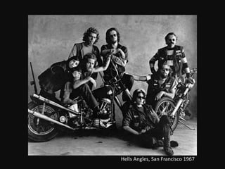 Hells Angles, San Francisco 1967
 