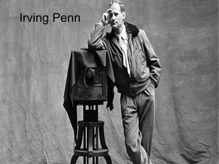 Irving Penn
 