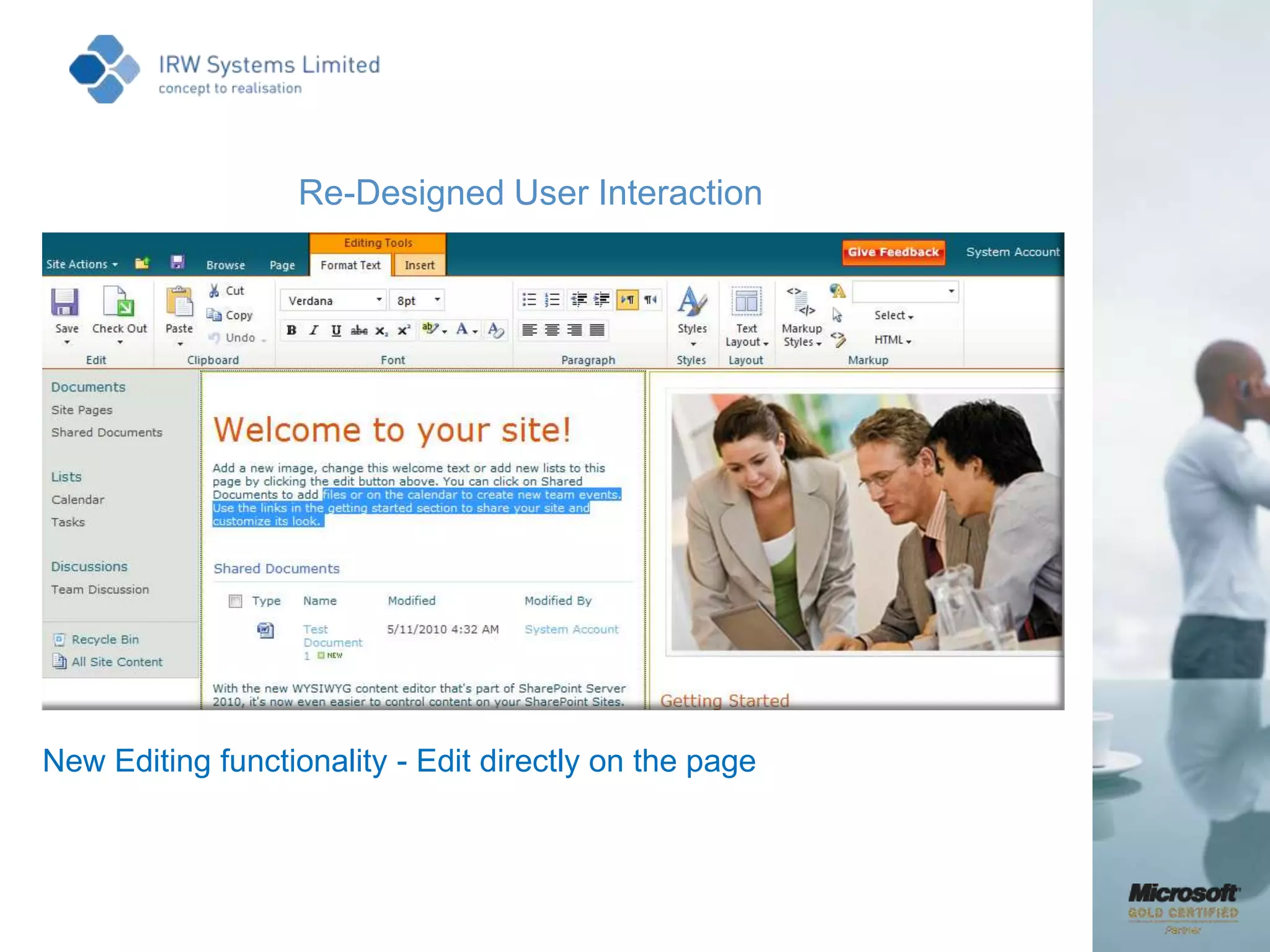 ConnectedBenefits:Simple integration with other Microsoft technologies ensure investments are maximised