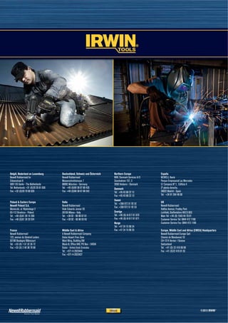 ©2013 IRWIN®
België, Nederland en Luxemburg
Newell Rubbermaid bv
Edisonstraat 8
5051 DS Goirle - The Netherlands
Tel: Netherlands +31 (0)20 20 61 636
Fax: +32 (0)20 70 06 026
Deutschland, Schweiz und Österreich
Newell Rubbermaid
Messerschmittstrasse 7
80992 München - Germany
Tel: +49 (0)69 38 07 89 435
Fax: +49 (0)69 38 07 89 542
Northern Europe
NWL Denmark Services A/S
Stamholmen 157, 3
2650 Hvidovre - Denmark
Danmark
Tel: +45 43 68 22 12
Fax:+45 43 68 22 13
Suomi
Tel: +358 972 51 92 52
Fax:+358 972 51 92 53
Sverige
Tel: +46 (0) 8-517 61 670
Fax:+46 (0) 8-517 61 671
Norge
Tel: +47 24 15 99 24
Fax:+47 24 15 99 25
España
NEWELL Iberia
Parque Empresarial Las Mercedes
C/ Campezo Nº 1, Ediﬁcio 4
3ª planta derecha.
28022 Madrid - Spain
Tel: +34 91 354 48 00
Poland & Eastern Europe
Newell Poland S.A.
Manieczki, ul. Wybickiego 2
63-112 Brodnica - Poland
Tel: +48 (0)61 28 14 200
Fax: +48 (0)61 28 20 524
Italia
Newell Rubbermaid
Viale Edoardo Jenner 55
20159 Milano - Italy
Tel: +39 02 - 66 80 67 61
Fax: +39 02 - 66 80 03 83
UK
Newell Rubbermaid
Halifax Avenue, Fradley Park
Lichﬁeld, Staffordshire WS13 8SS
Main Tel: +44 (0) 1543 44 70 01
Customer Service Tel: 0844 412 1190
Customer Service Fax: 0844 412 1184
France
Newell Rubbermaid
122, avenue du Général Leclerc
92100 Boulogne Billancourt
Tel: +33 (0) 1 57 32 35 72 
Fax:+33 (0) 2 40 38 79 99
Middle East & Africa
A Newell Rubbermaid Company
Dubai Airport Free Zone
West Wing, Building 6W
Block-B, Ofﬁce 640, PO Box – 54554
Dubai - United Arab Emirates
Tel: +971-4-2923444
Fax:+971-4-2923437
Europe, Middle East and Africa (EMEA) Headquarters
Newell Rubbermaid Europe Sarl
Chemin de Blandonnet 10
CH-1214 Vernier / Geneve
Switzerland
Tel: +41 (0) 22 419 00 00
Fax: +41 (0)22 419 01 92
1886648
 