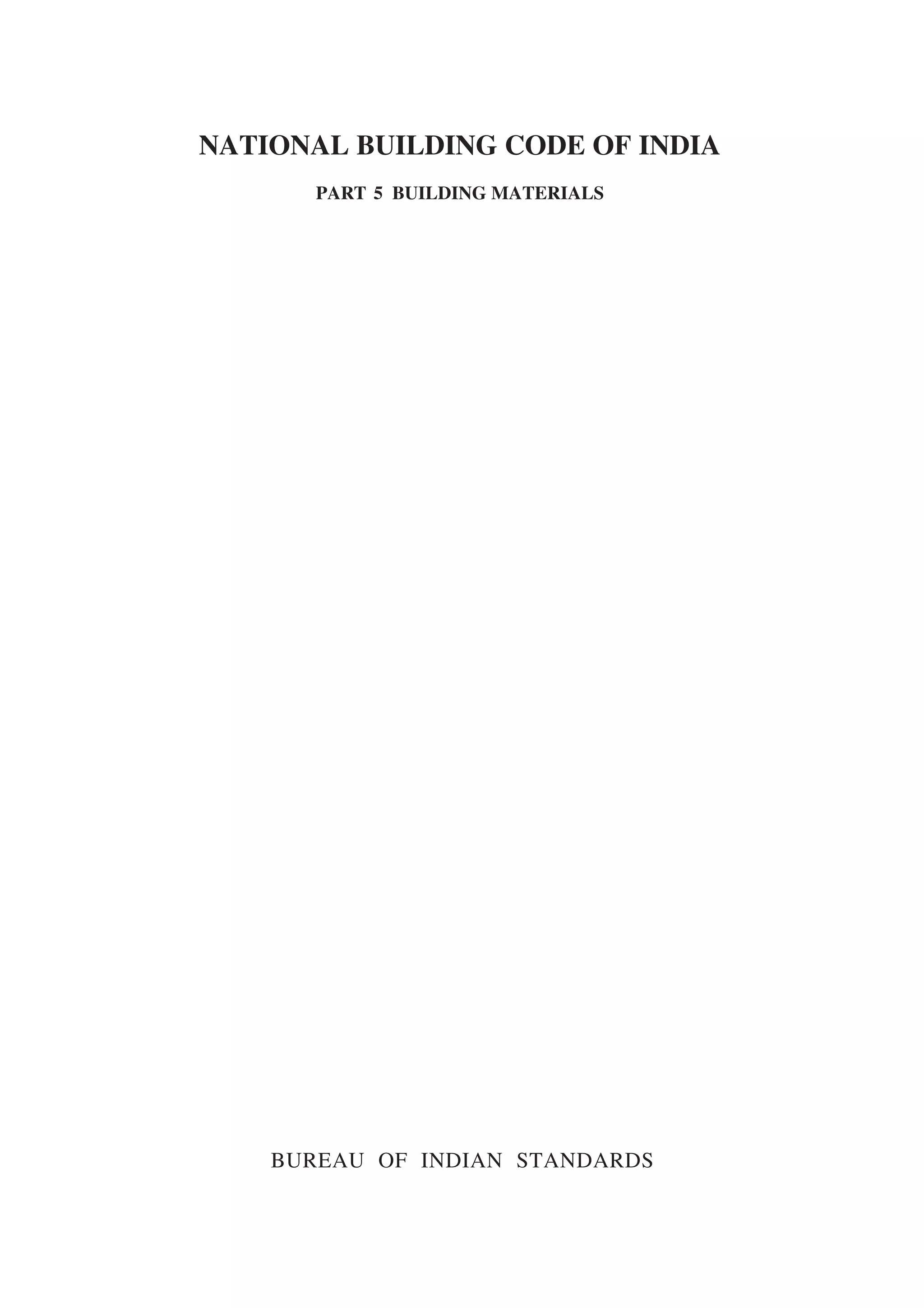 NATIONAL BUILDING CODE OF INDIA
PART 5 BUILDING MATERIALS
BUREAU OF INDIAN STANDARDS
 