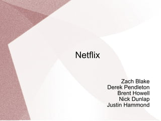 Netflix Zach Blake Derek Pendleton Brent Howell Nick Dunlap Justin Hammond 