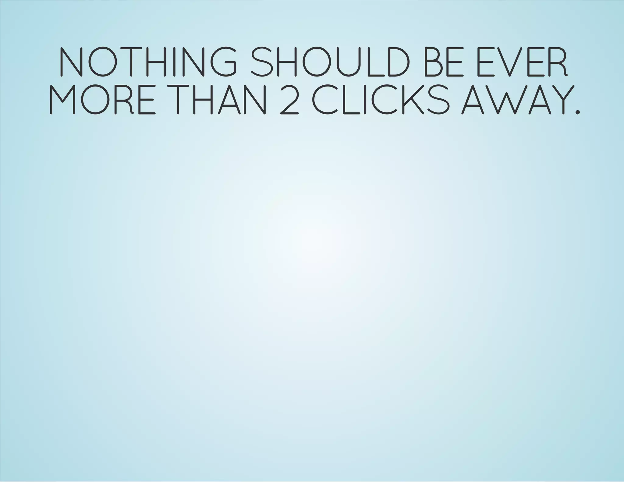 .YAWA SKCILC 2 NAHT EROM
REVE EB DLUOHS GNIHTON

 