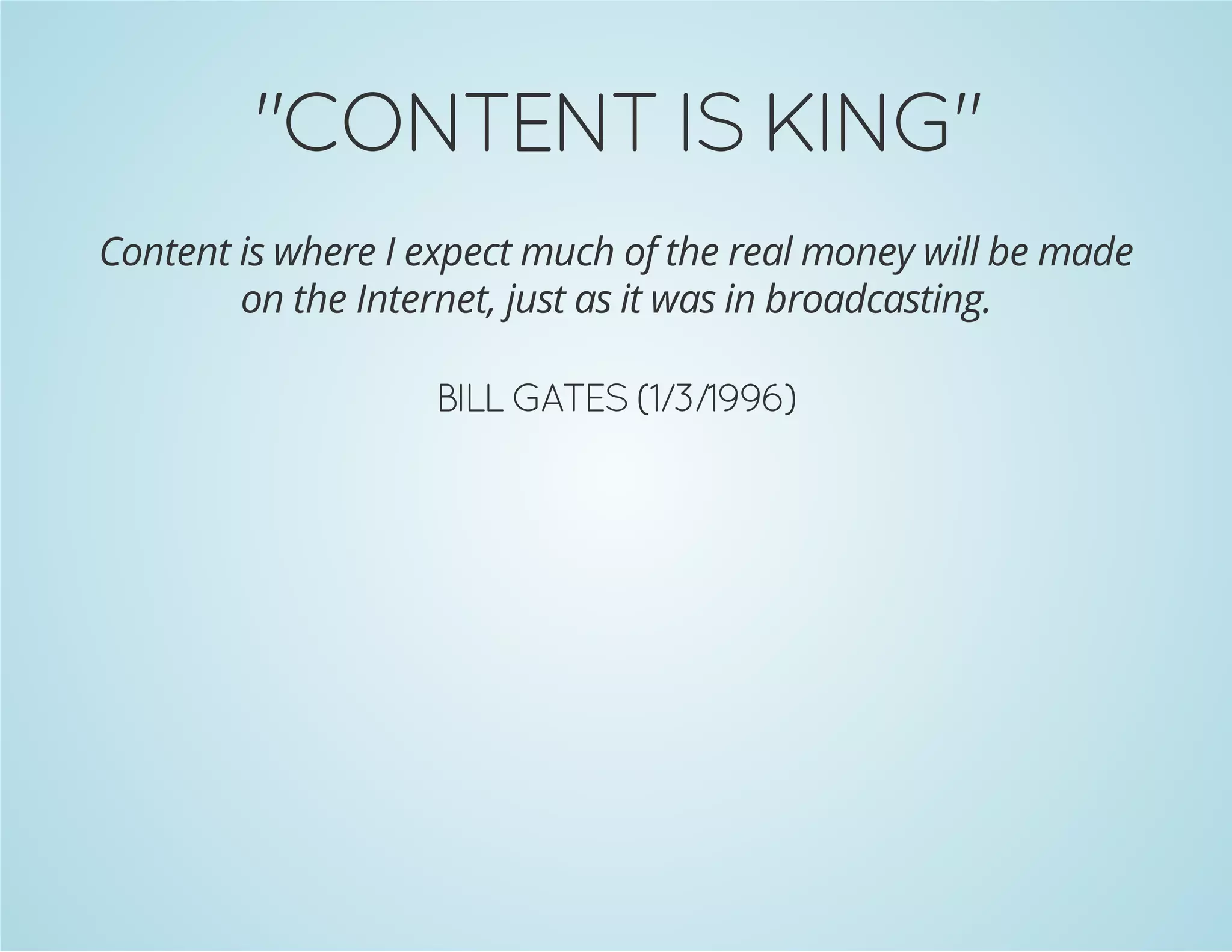"GNIK SI TNETNOC"

Content is where I expect much of the real money will be made
on the Internet, just as it was in broadcasting.

)6991/3/1( SETAG LLIB

 
