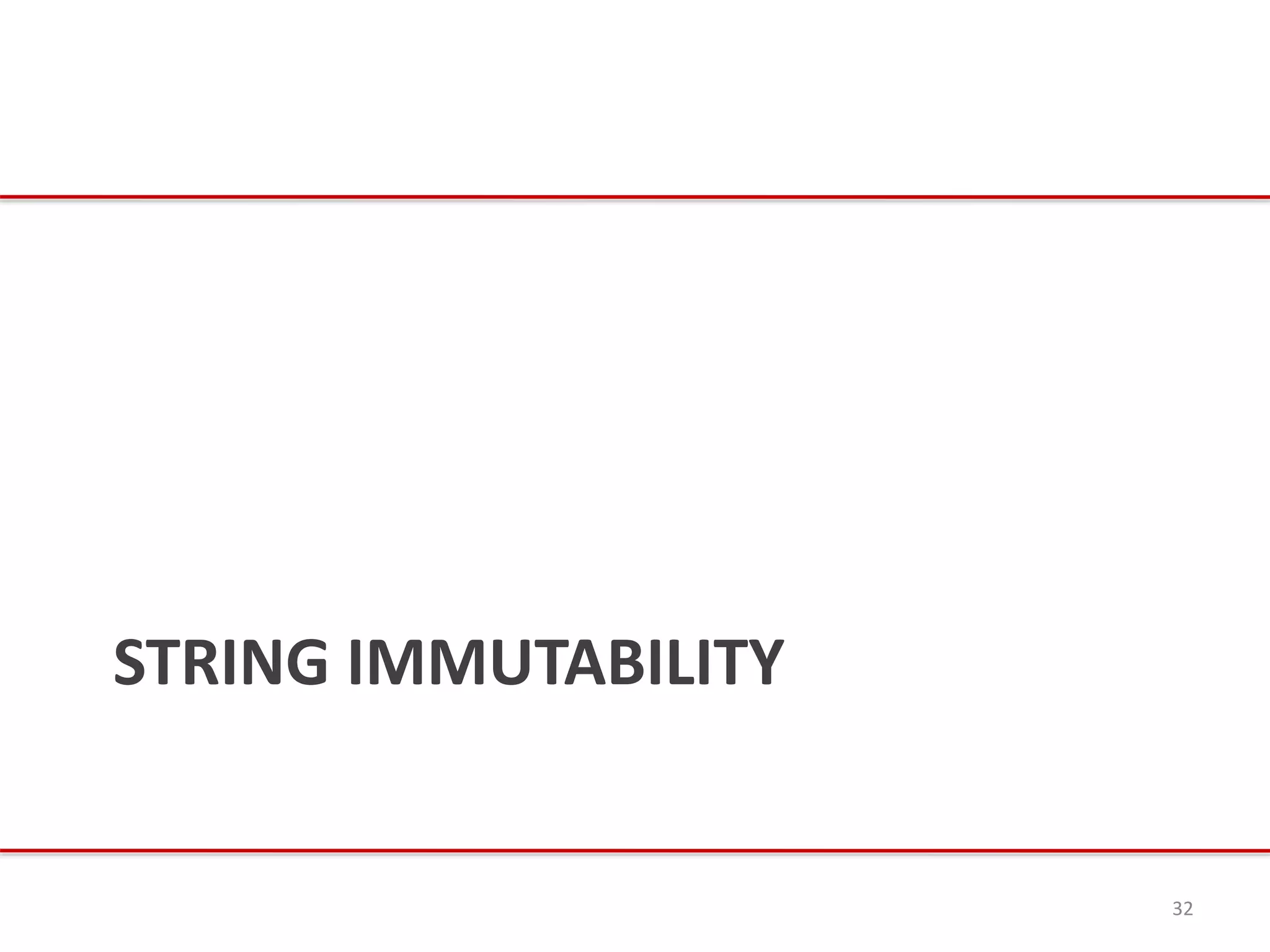 STRING IMMUTABILITY
32
 