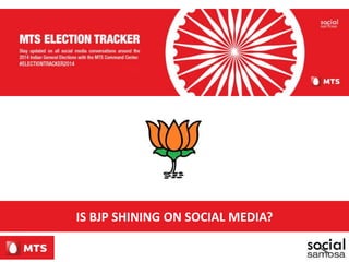 IS BJP SHINING ON SOCIAL MEDIA?
 