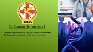 Can Cancer Be Inherited? Family Risk and Early Signs | PPTX