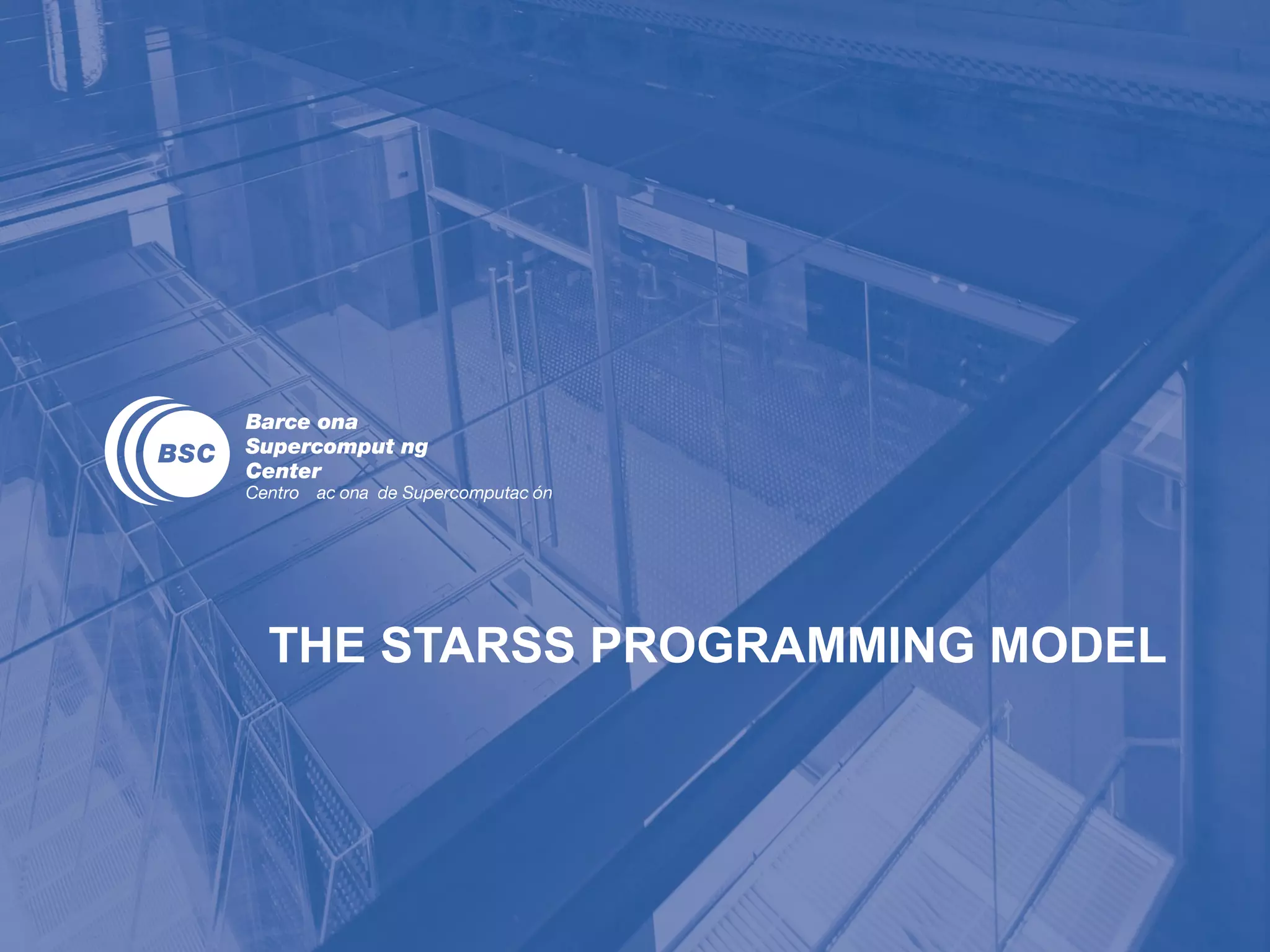 THE STARSS PROGRAMMING MODEL
 