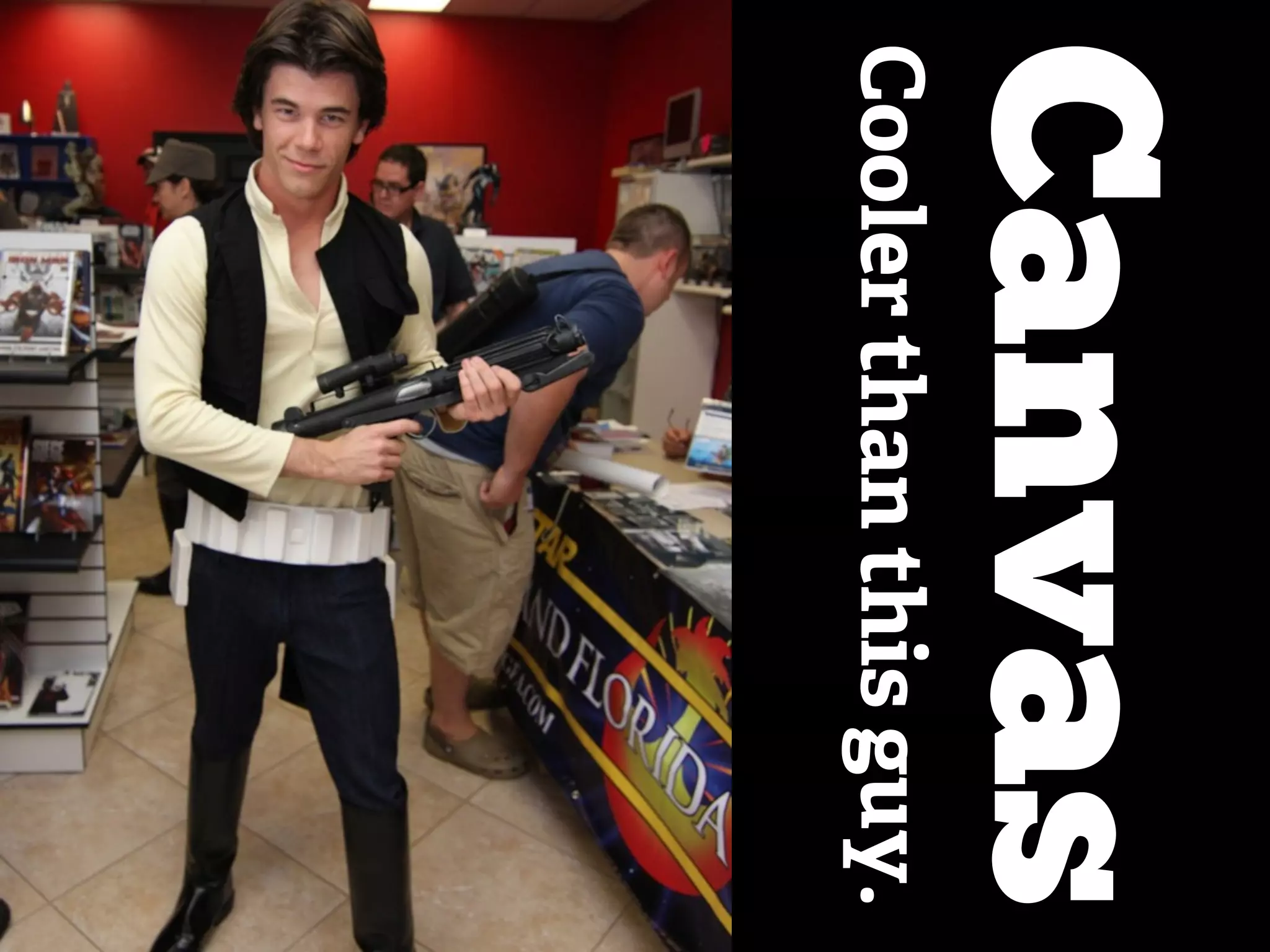 Canvas
Cooler than this guy.
 