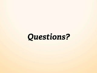 Questions?
 