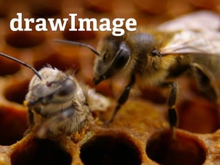 drawImage
 