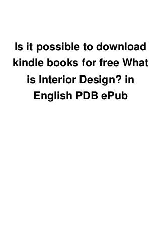 Is It Possible To Download Kindle Books For Free What Is Interior Des