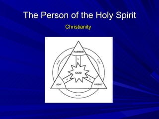 The Person of the Holy Spirit Christianity 