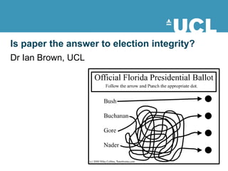 Is paper the answer to election integrity? Dr Ian Brown, UCL 