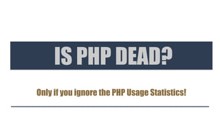 Is PHP Dead | PPT