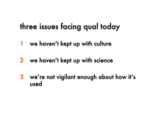 Is qualitative research holding us back?