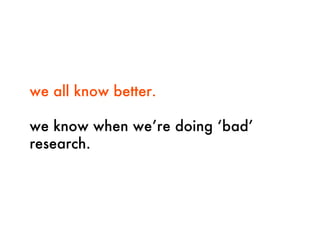 Is qualitative research holding us back?