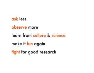 Is qualitative research holding us back?