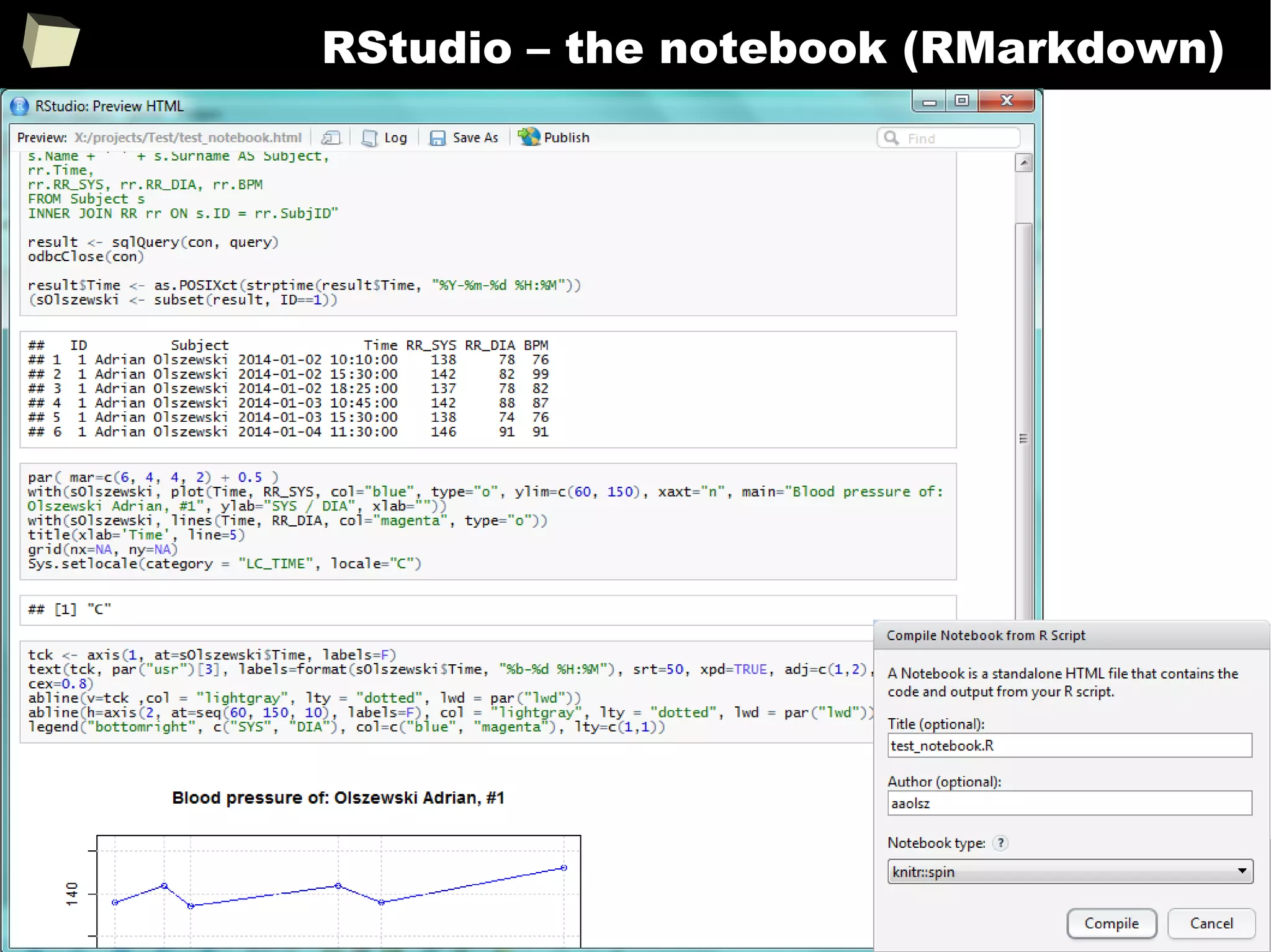 307
RStudio – the notebook (RMarkdown)
 