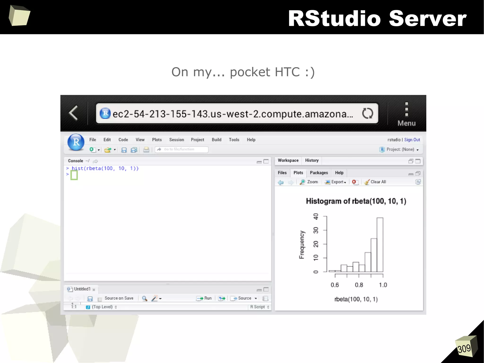 309
RStudio Server
On my... pocket HTC :)
 