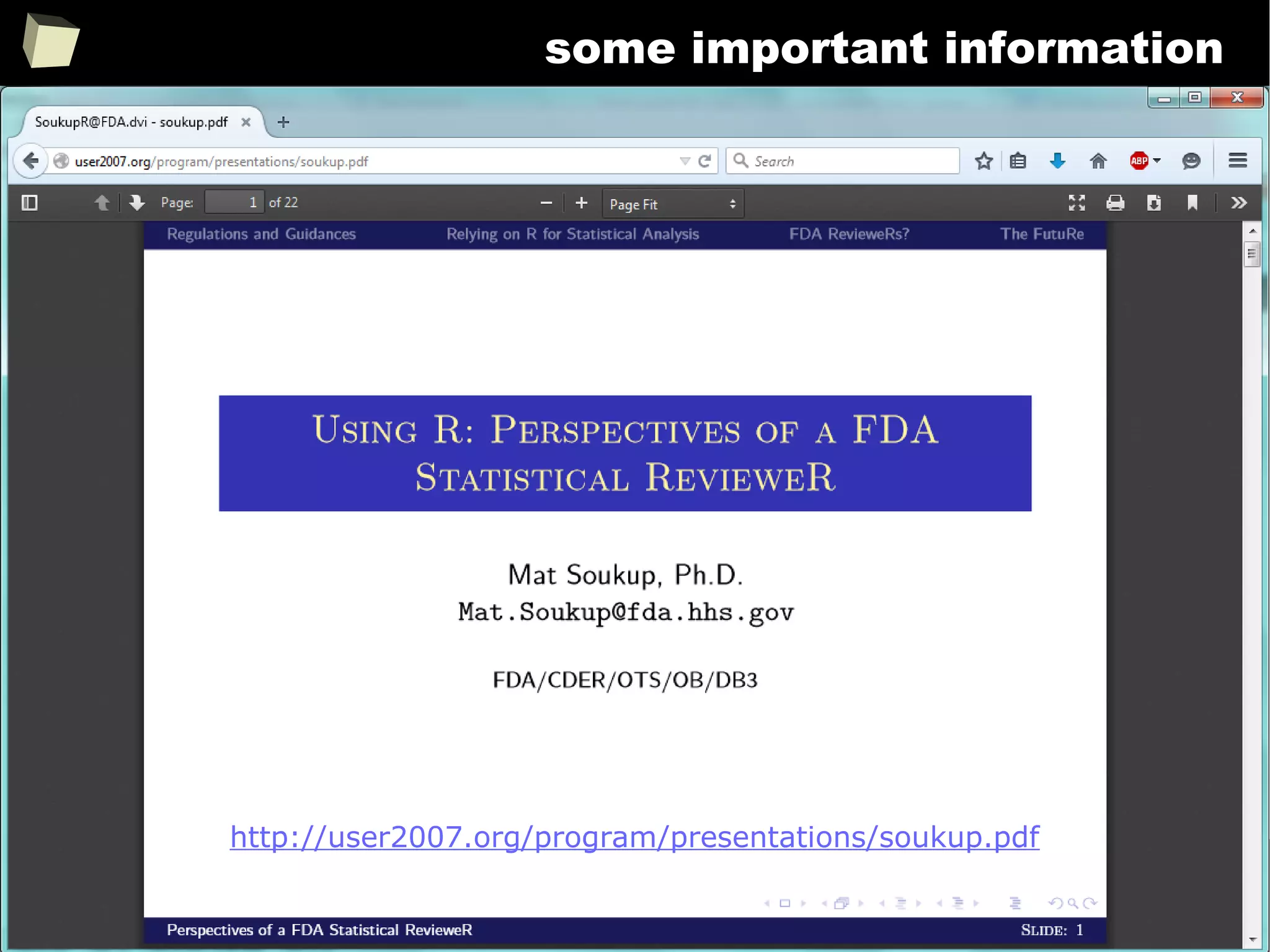 346
some important information
http://user2007.org/program/presentations/soukup.pdf
 