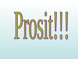 Prosit!!! 