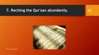 7. Reciting the Qur'aan abundantly. 62
2015 TJ Homeschooling
 