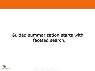 Guided summarization starts with faceted search. 