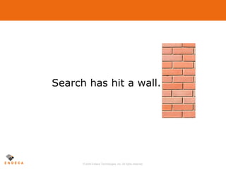 Search has hit a wall. 
