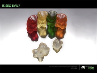 Is SEO Evil? - Web Directions 2007