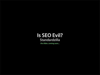 Is SEO Evil? - Web Directions 2007