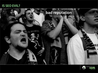 Is SEO Evil? - Web Directions 2007