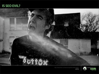 Is SEO Evil? - Web Directions 2007