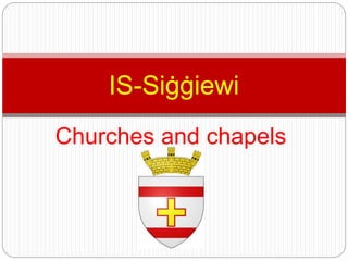 Churches and chapels
IS-Siġġiewi
 