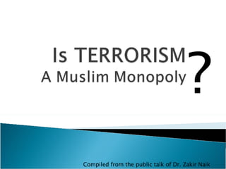 ? Compiled from the public talk of Dr. Zakir Naik 