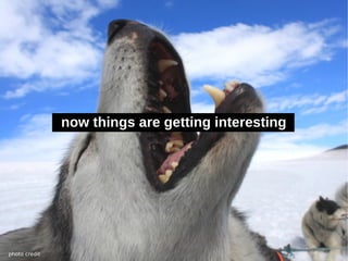 now things are getting interesting




photo credit
 