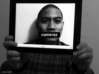 cameras




photo credit
 