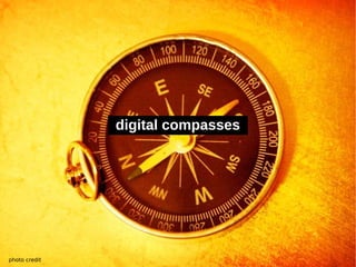 digital compasses




photo credit
 