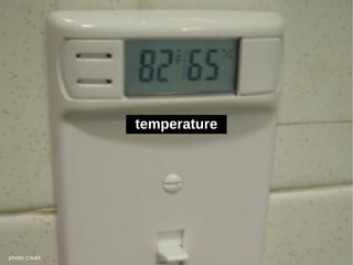 temperature




photo credit
 