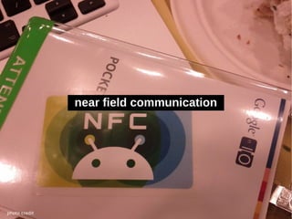 near field communication




photo credit
 