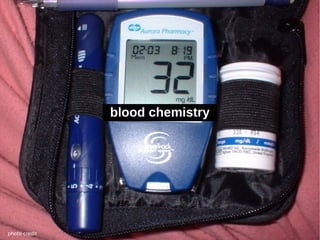 blood chemistry




photo credit
 
