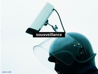 sousveillance




photo credit
 