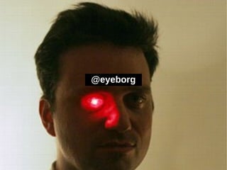 @eyeborg
 