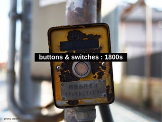buttons & switches : 1800s




photo credit
 