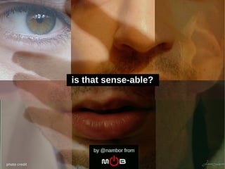 Is that sense-able?